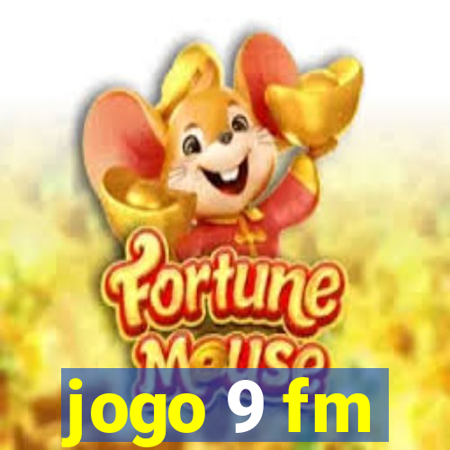 jogo 9 fm