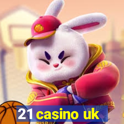 21 casino uk