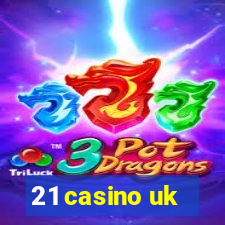 21 casino uk