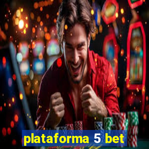 plataforma 5 bet