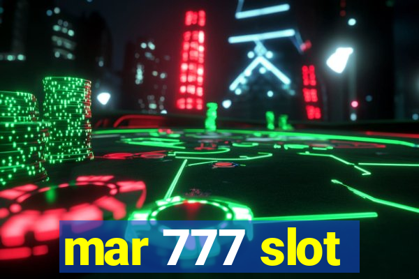 mar 777 slot