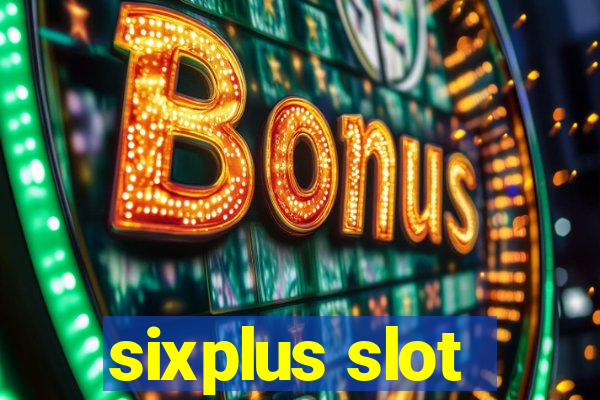 sixplus slot