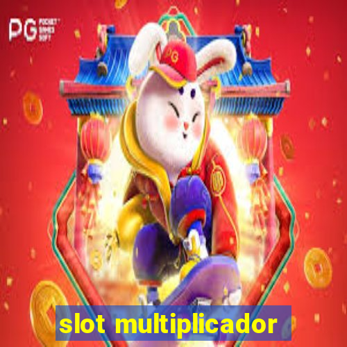 slot multiplicador