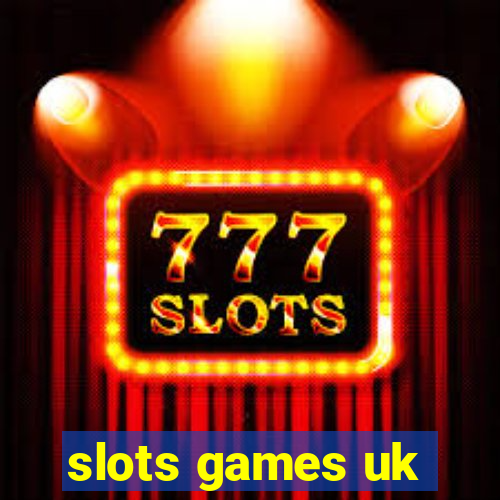 slots games uk