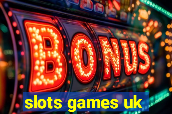 slots games uk