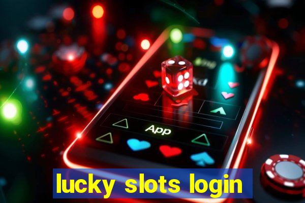 lucky slots login