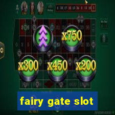 fairy gate slot