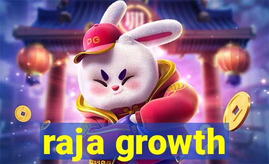 raja growth