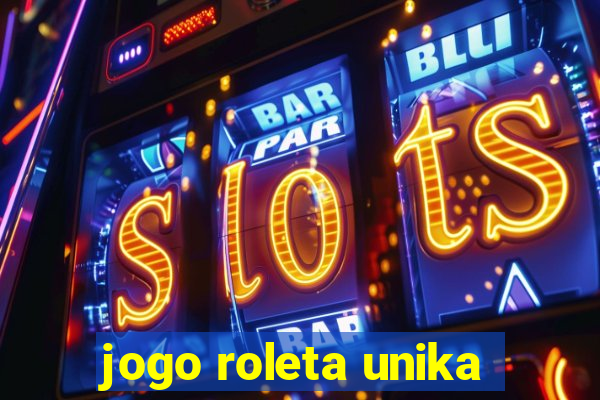 jogo roleta unika