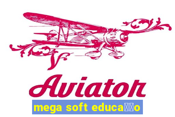 mega soft educa莽茫o