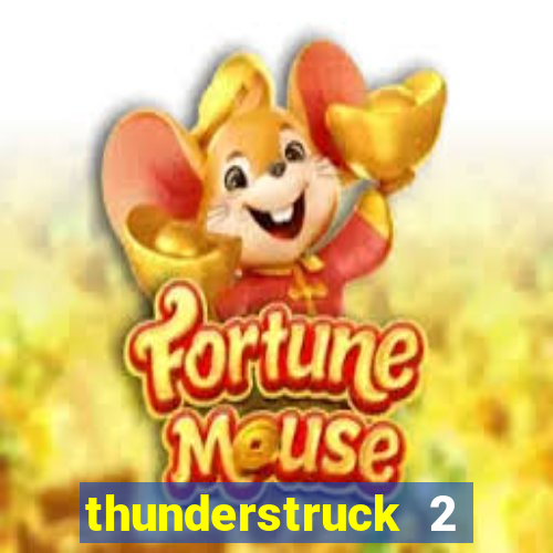 thunderstruck 2 slot online