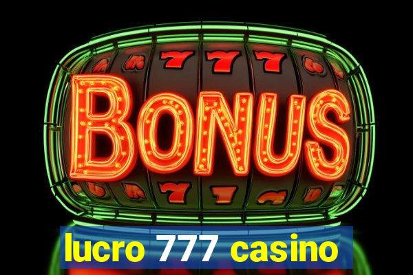 lucro 777 casino