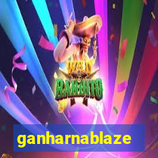 ganharnablaze