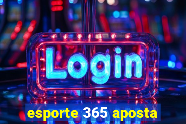 esporte 365 aposta