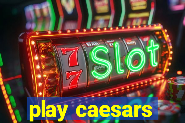 play caesars