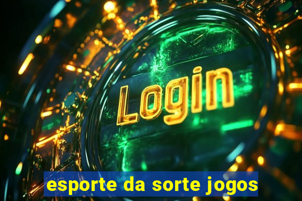 esporte da sorte jogos