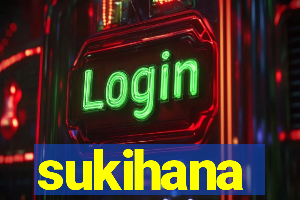 sukihana