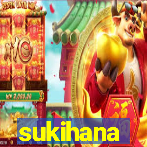 sukihana