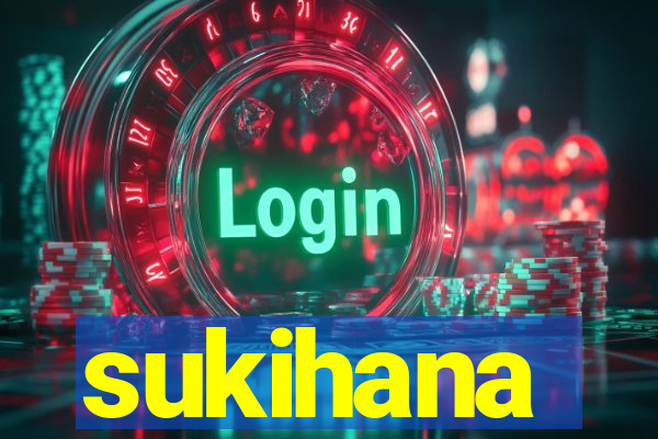 sukihana