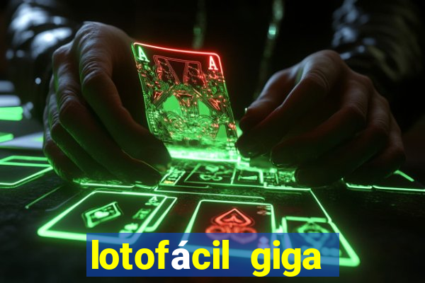 lotofácil giga bicho hoje