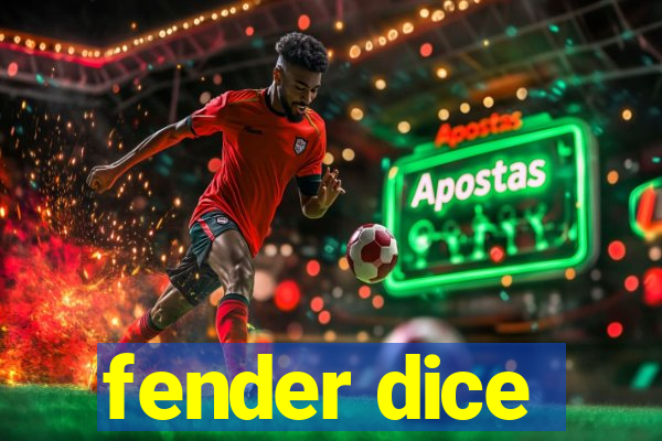 fender dice