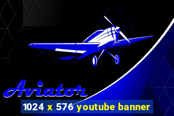 1024 x 576 youtube banner