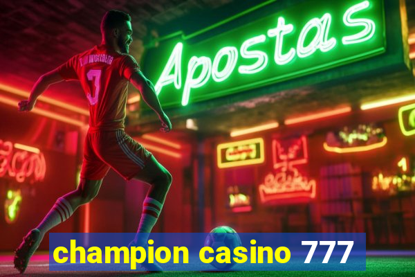 champion casino 777