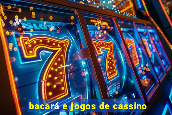 bacará e jogos de cassino