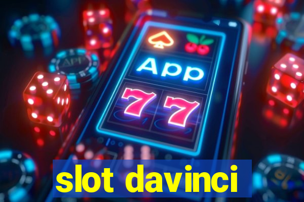 slot davinci