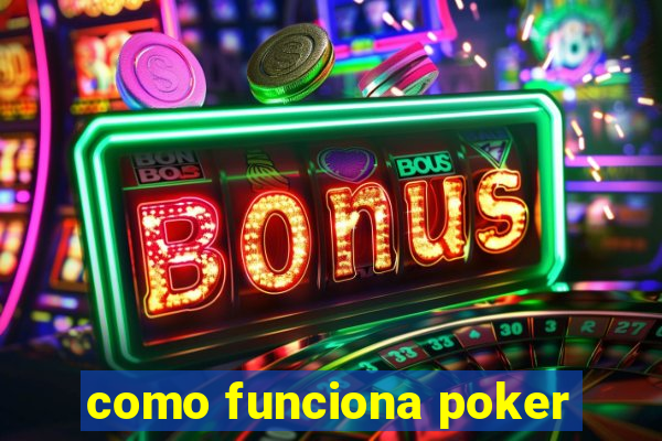 como funciona poker