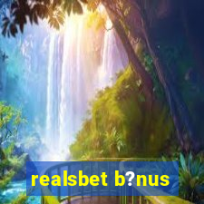 realsbet b?nus