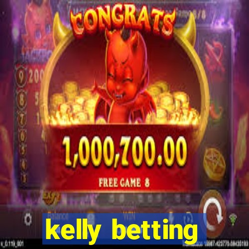 kelly betting