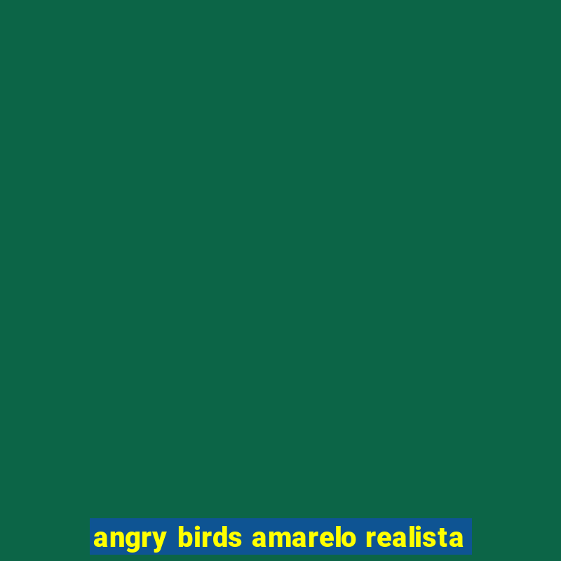 angry birds amarelo realista