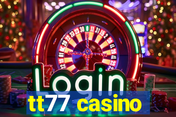 tt77 casino