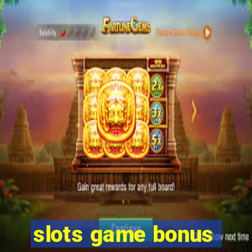 slots game bonus