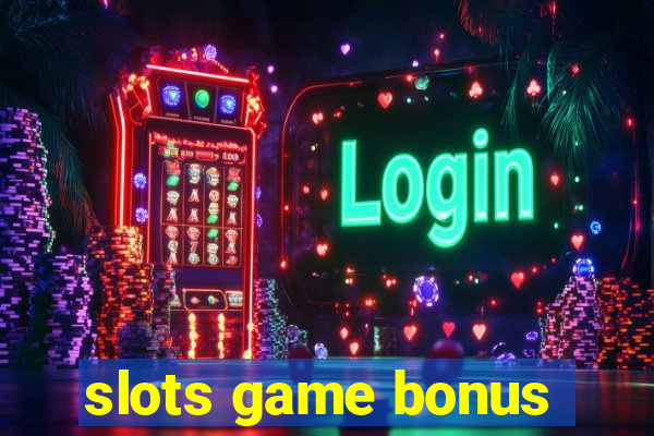 slots game bonus