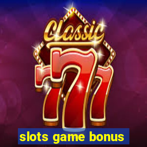 slots game bonus