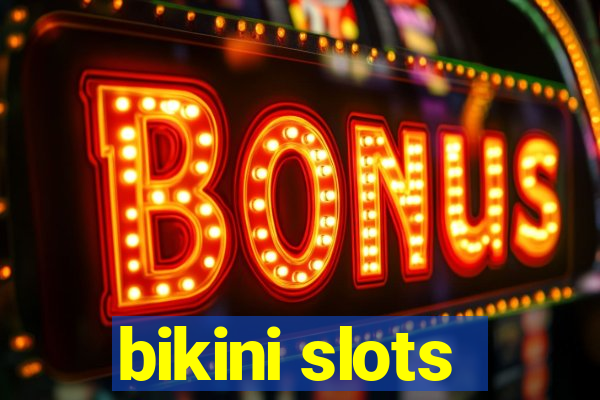 bikini slots