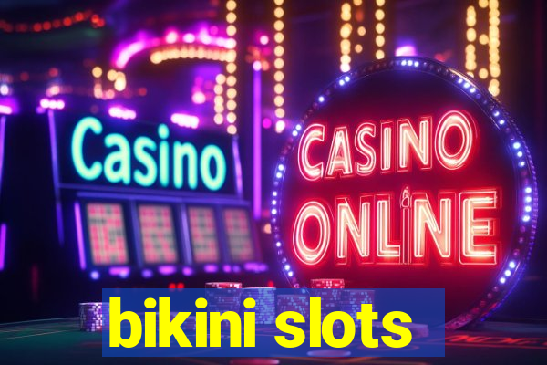 bikini slots