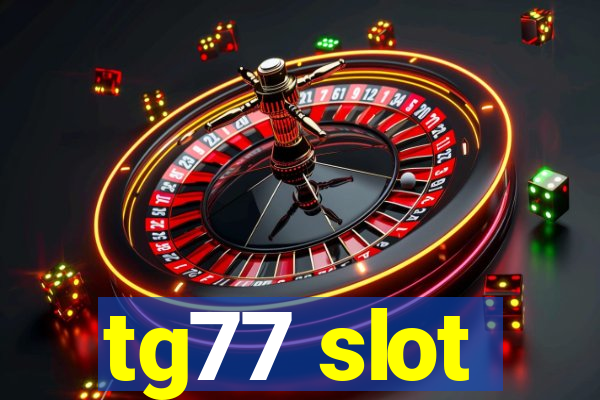 tg77 slot