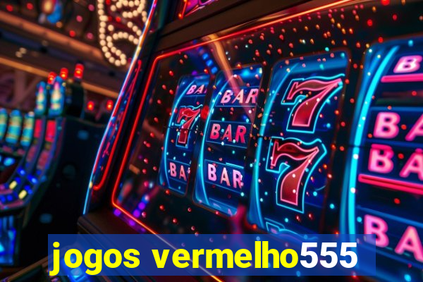 jogos vermelho555