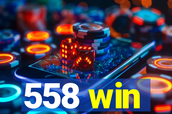 558 win