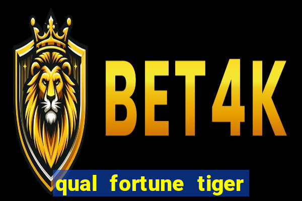 qual fortune tiger paga mais