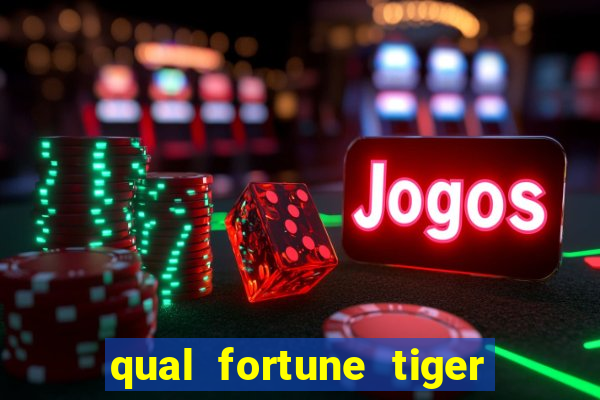 qual fortune tiger paga mais