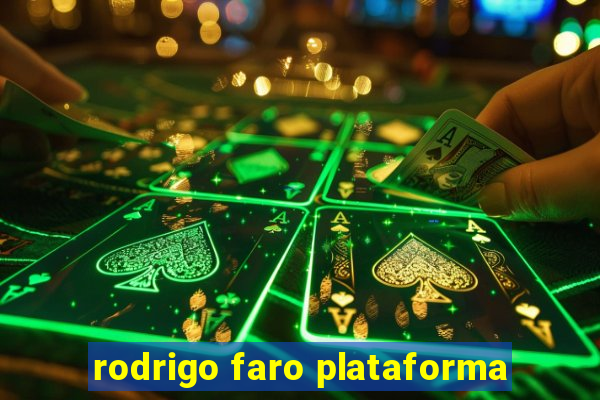 rodrigo faro plataforma