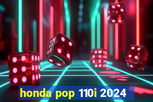 honda pop 110i 2024