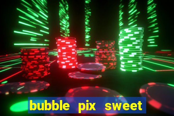 bubble pix sweet media marketing ltda