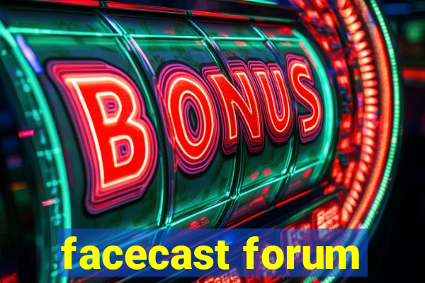 facecast forum