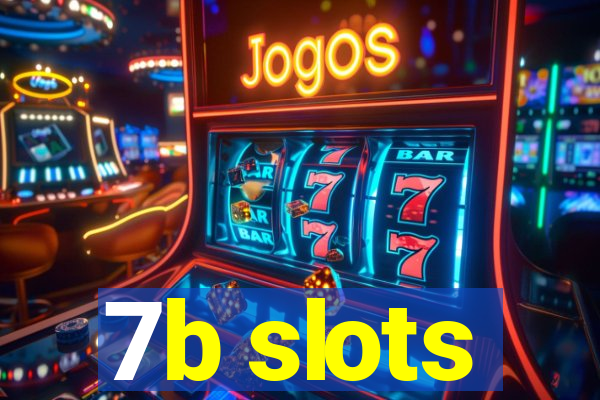 7b slots