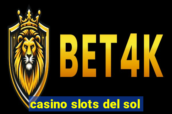 casino slots del sol